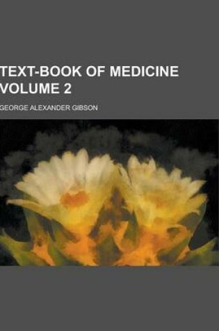 Cover of Text-Book of Medicine Volume 2