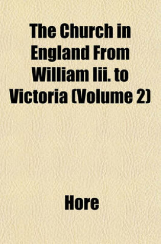Cover of The Church in England from William III. to Victoria (Volume 2)