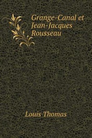 Cover of Grange-Canal et Jean-Jacques Rousseau