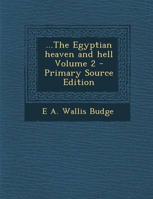 Book cover for ...the Egyptian Heaven and Hell Volume 2 - Primary Source Edition