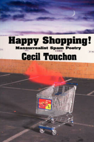 Cover of Happy Shopping - Massurrealist Spam Poetry