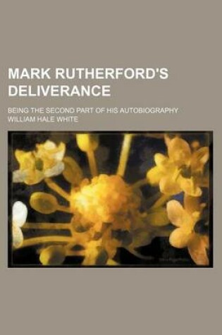 Cover of Mark Rutherford's Deliverance; Being the Second Part of His Autobiography