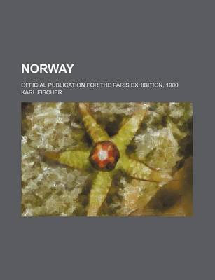 Book cover for Norway (Volume 83); Official Publication for the Paris Exhibition, 1900