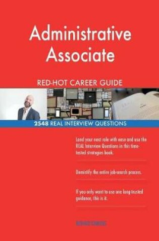 Cover of Administrative Associate RED-HOT Career Guide; 2548 REAL Interview Questions