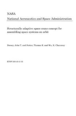 Cover of Structurally adaptive space crane concept for assembling space systems on orbit