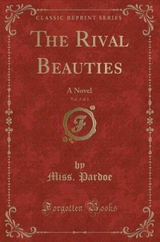 Cover of The Rival Beauties, Vol. 2 of 3