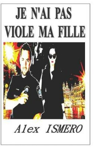 Cover of Je n'Ai Pas Viole Ma Fille