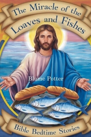 Cover of The Miracle of the Loaves and Fishes