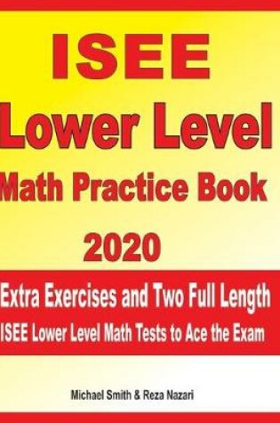 Cover of ISEE Lower Level Math Practice Book 2020