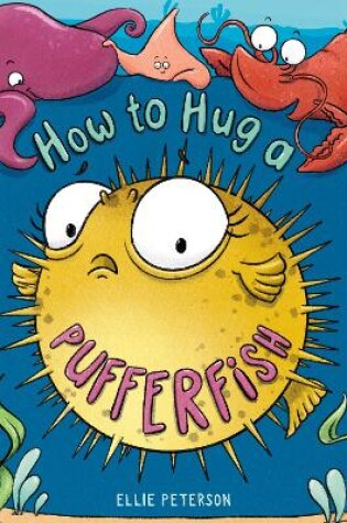 Cover of How to Hug a Pufferfish