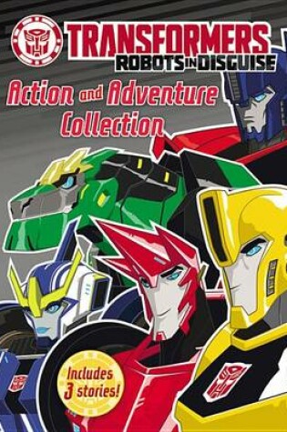 Cover of Transformers Robots in Disguise: Action and Adventure Collection