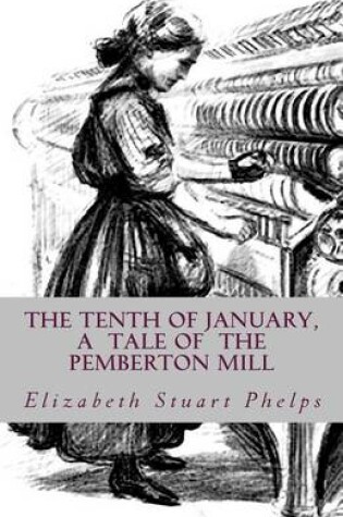 Cover of The Tenth of January, a tale of the Pemberton Mill