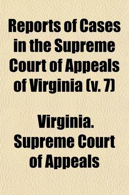 Book cover for Reports of Cases in the Supreme Court of Appeals of Virginia (Volume 63)