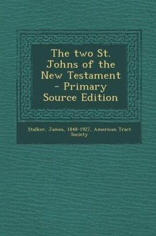 Cover of The Two St. Johns of the New Testament - Primary Source Edition