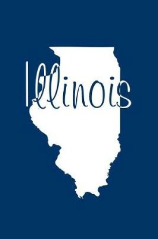 Cover of Illinois - Navy Blue Lined Notebook with Margins