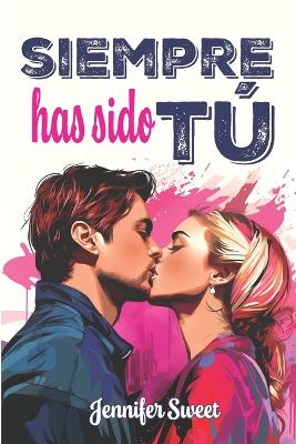 Book cover for Siempre has sido tú