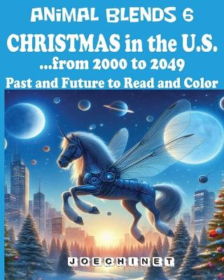 Cover of Animal Blends 6 - Christmas in the U.S. - Envisioning Tomorrow (2000-2049)