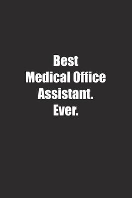 Book cover for Best Medical Office Assistant. Ever.