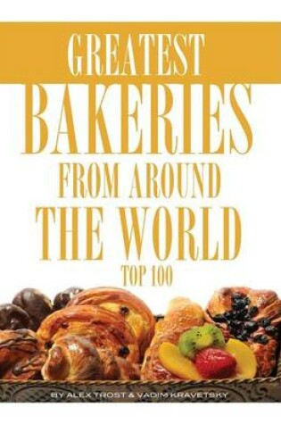 Cover of Greatest Bakeries From Around the World