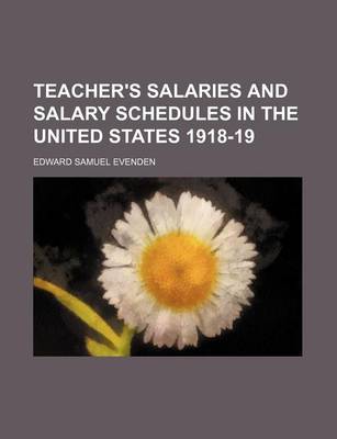 Book cover for Teacher's Salaries and Salary Schedules in the United States 1918-19