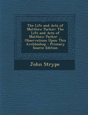 Book cover for The Life and Acts of Matthew Parker