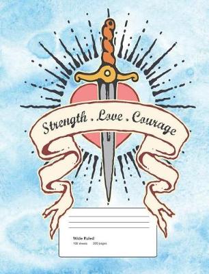 Book cover for Strength Love Courage Composition Book Wide Ruled