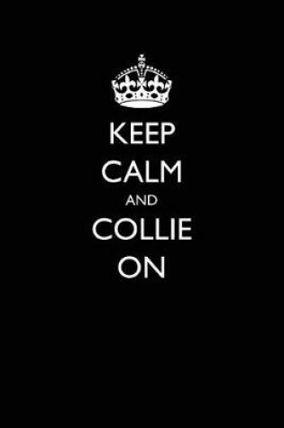 Cover of Keep Calm and Collie on