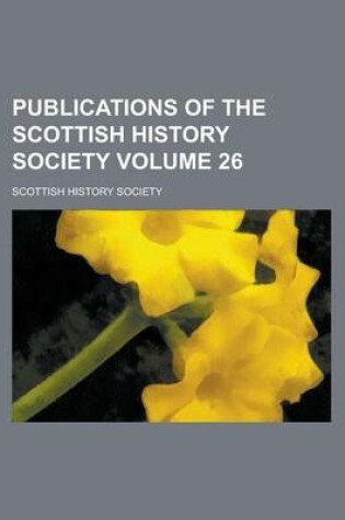 Cover of Publications of the Scottish History Society Volume 26