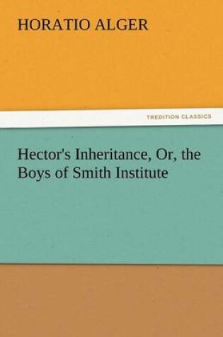 Cover of Hector's Inheritance, Or, the Boys of Smith Institute