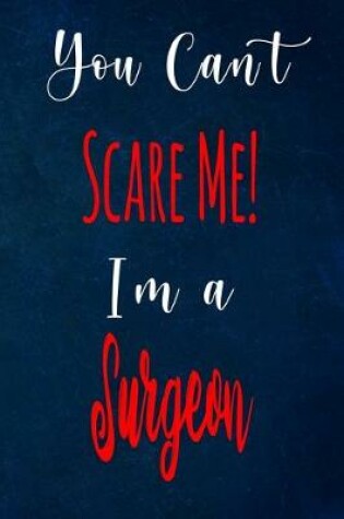 Cover of You Can't Scare Me! I'm A Surgeon