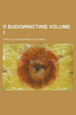 Cover of O Budownictwie Volume 1
