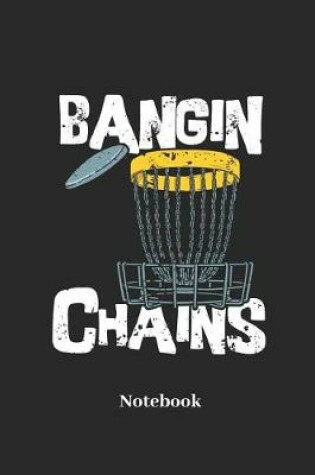 Cover of Bangin Chains Notebook