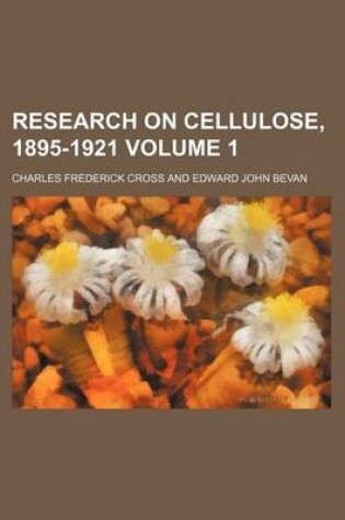 Cover of Research on Cellulose, 1895-1921 Volume 1