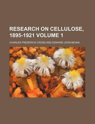 Book cover for Research on Cellulose, 1895-1921 Volume 1