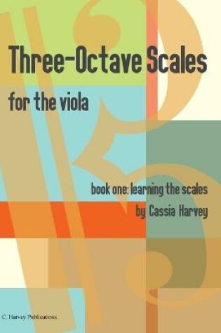 Cover of Three-Octave Scales for the Viola, Book One, Learning the Scales