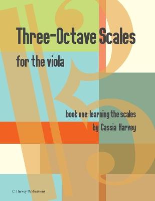 Book cover for Three-Octave Scales for the Viola, Book One, Learning the Scales