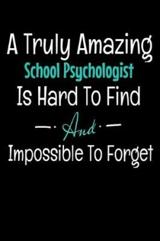 Cover of A Truly Amazing School Psychologist Is Hard To Find And Impossible To Forget