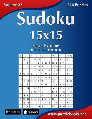 Book cover for Sudoku 15x15 - Easy to Extreme - Volume 22 - 276 Puzzles