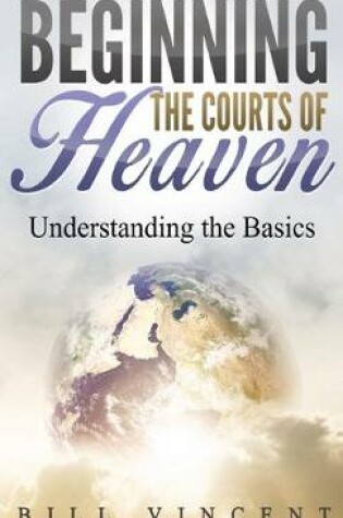 Cover of Beginning the Courts of Heaven (Pocket Size)