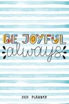 Book cover for Be Joyful Always 2020 Planner