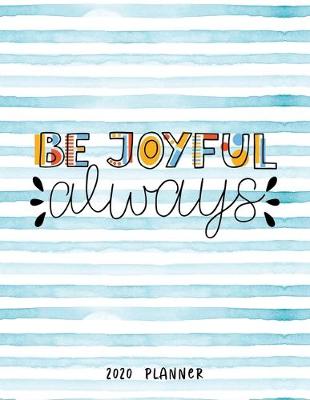 Cover of Be Joyful Always 2020 Planner