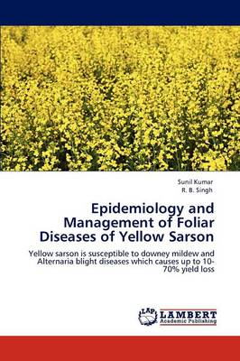 Book cover for Epidemiology and Management of Foliar Diseases of Yellow Sarson