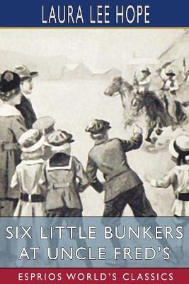 Book cover for Six Little Bunkers at Uncle Fred's (Esprios Classics)