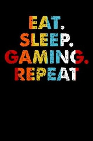 Cover of Eat.Sleep.Gaming.Repeat.