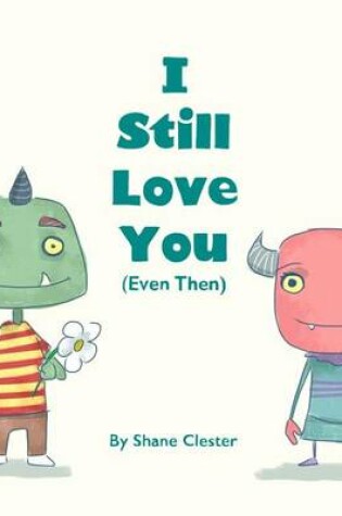 Cover of I Still Love You (Even Then)