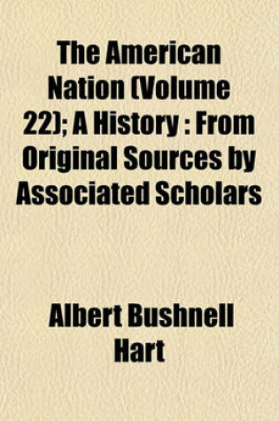 Cover of The American Nation (Volume 22); A History