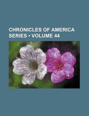 Book cover for Chronicles of America Series (Volume 44)