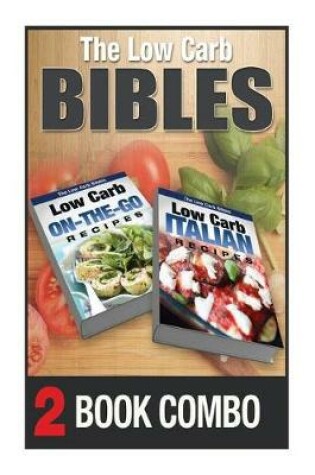 Cover of Low Carb Italian Recipes and Low Cab On-The-Go Recipes