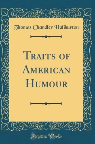 Cover of Traits of American Humour (Classic Reprint)