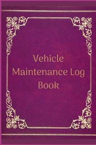 Cover of Vehicle Maintenance Log Book